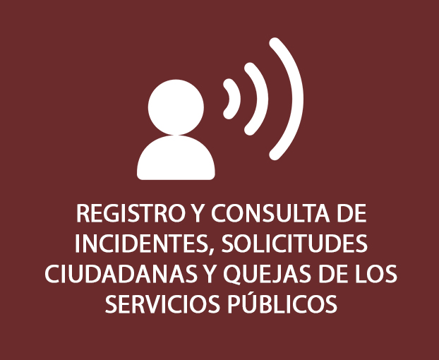 Registro y consulta de incidentes, solicitudes ciudadanas y quejas de los servicios públicos